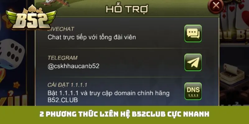 2 phương thức liên hệ B52Club cực nhanh