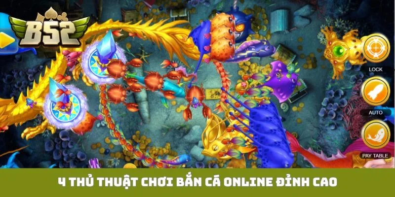 4 thủ thuật chơi bắn cá online đỉnh cao