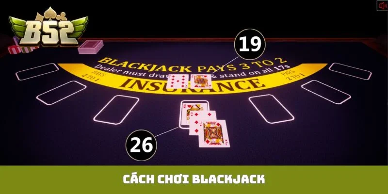 cách chơi Blackjack