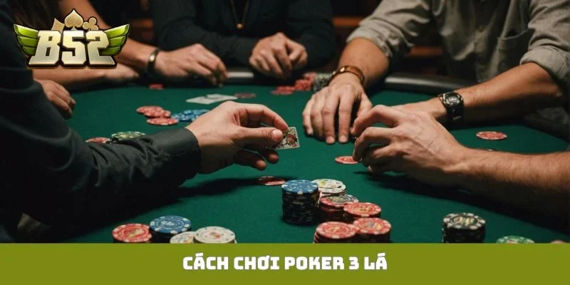 Cách chơi Poker 3 lá
