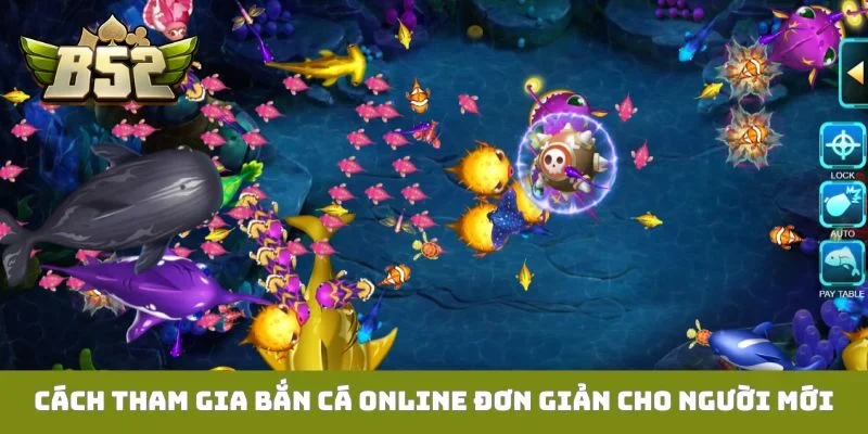Cách tham gia bắn cá online đơn giản cho người mới