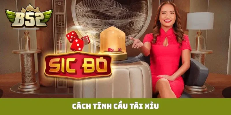 cách tính cầu tài xỉu