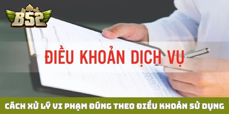 Cách xử lý vi phạm đúng theo bộ điều khoản sử dụng
