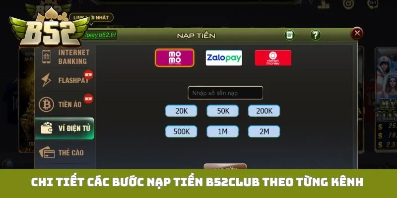 Chi tiết các bước nạp tiền B52Club theo từng kênh