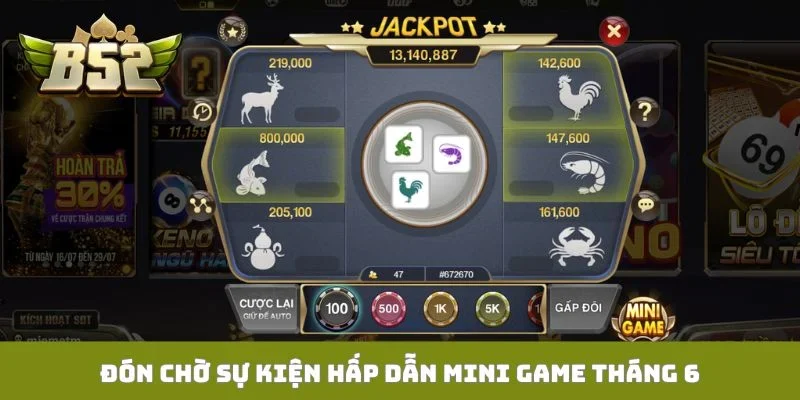 Đón chờ sự kiện hấp dẫn mini game tháng 6
