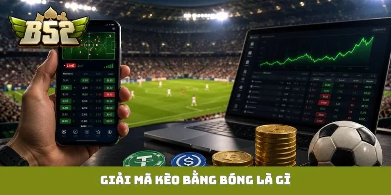 kèo bằng bóng là gì