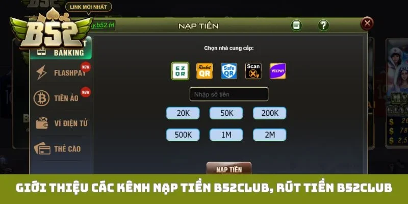 Giới thiệu các kênh nạp tiền B52Club, rút tiền B52Club