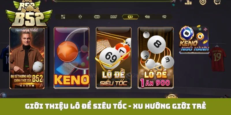 Giới thiệu lô đề siêu tốc - Xu hướng giới trẻ