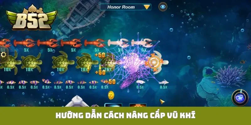 Cách nâng cấp vũ khí bắn cá