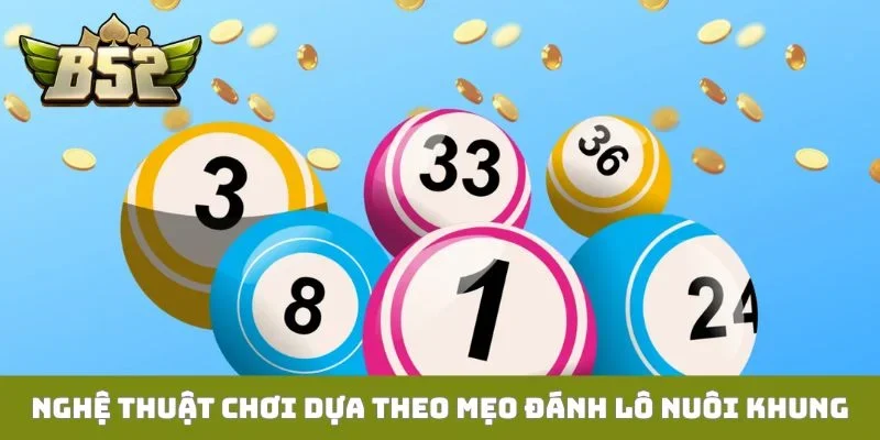 Nghệ thuật chơi dựa theo mẹo đánh lô nuôi khung 3 ngày, 7 ngày