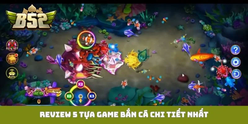 Review 5 tựa game bắn cá chi tiết nhất