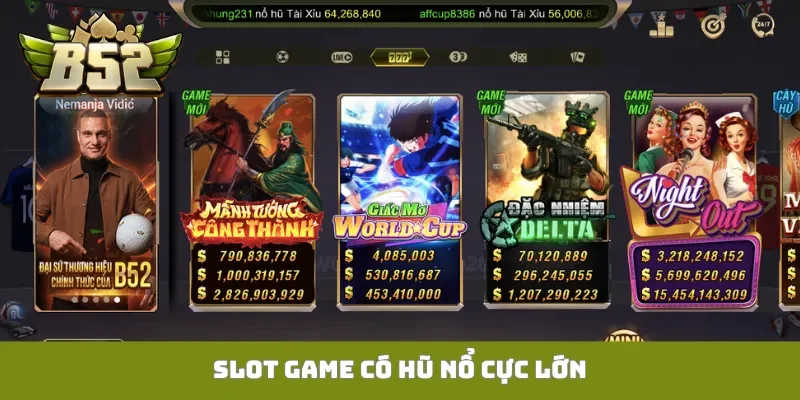 Slot game có hũ nổ cực lớn