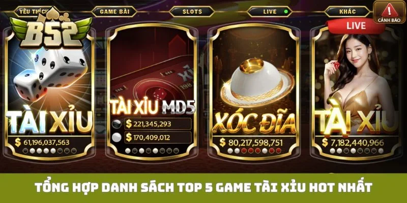 Tổng hợp danh sách top 5 game tài xỉu hot nhất