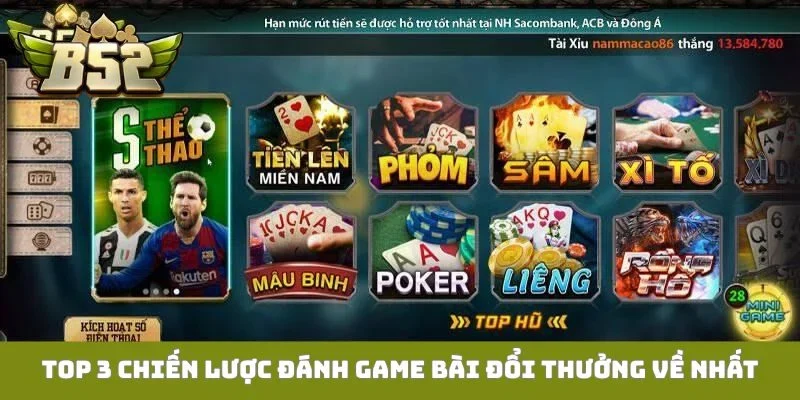 TOP 3 chiến lược đánh game bài đổi thưởng về nhất