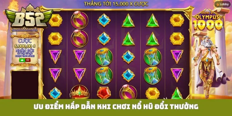 Ưu điểm hấp dẫn khi chơi nổ hũ đổi thưởng